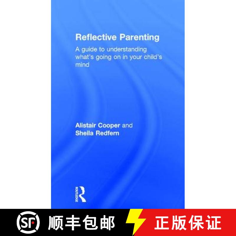 【2-3周达】Reflective Parenting : A Guide to Understanding What's Going on in Your Child's Mind [9781138020436]