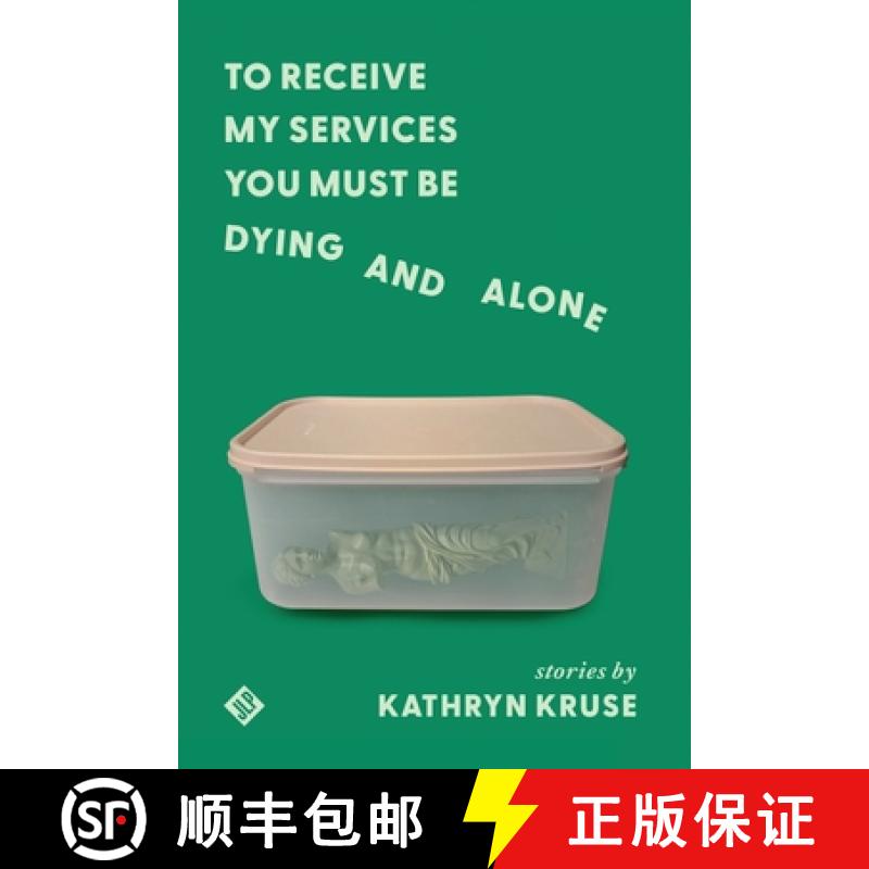 【3-4周达】To Receive My Services You Must Be Dying and Alone [9781956907124]
