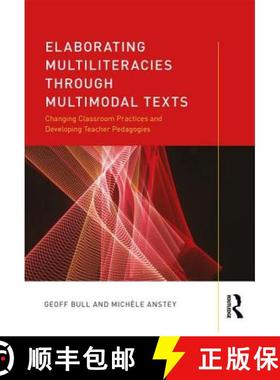 【3-4周达】Elaborating Multiliteracies Through Multimodal Texts: Changing Classroom Practices and Dev... [9781138555020]
