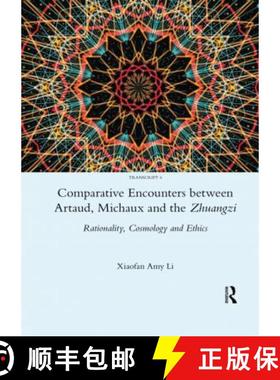 【3-4周达】Comparative Encounters Between Artaud, Michaux and the Zhuangzi: Rationality, Cosmology an... [9780367605209]