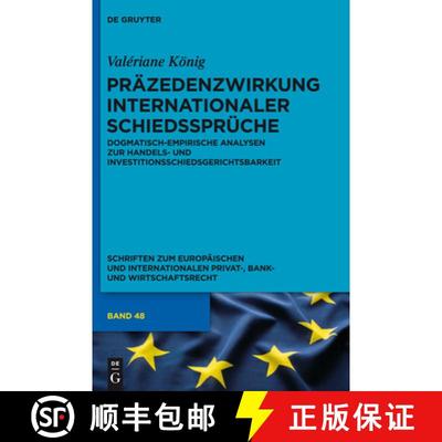【3-4周达】Präzedenzwirkung internationaler Schiedssprüche：Dogmatisch-empirische Analysen zur Hand... [9783110334616]