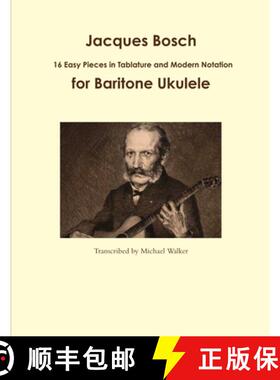 【3-4周达】Jacques Bosch: 16 Easy Pieces in Tablature and Modern Notation for Baritone Ukulele [9781365378041]