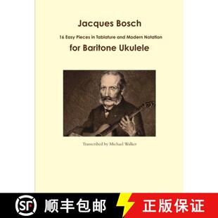 【3-4周达】Jacques Bosch: 16 Easy Pieces in Tablature and Modern Notation for Baritone Ukulele [9781365378041]
