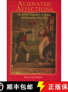 【3-4周达】Alienated Affections: Divorce and Separation in Scotland 1684-1830 [9780748610310]