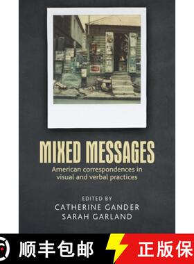 【3-4周达】Mixed messages : American correspondences in visual and verbal practices [9781784991500]