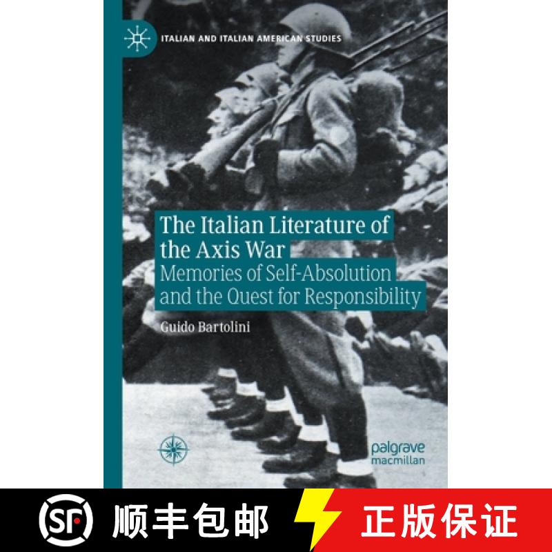 【3-4周达】The Italian Literature of the Axis War : Memories of Self-Absolution and the Quest for Res... [9783030631833]