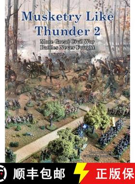 【3-4周达】Musketry Like Thunder 2: More Great Civil War Battles Never Fought [9781732597693]