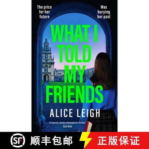 【3-4周达】What I Told My Friends : An unmissable, gripping dark academia novel perfect for fans of W... [9781835982556]