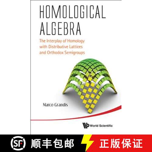预订 精装 Homological Algebra: The Interplay Of Homology With Distributive Lattices And Orthodox Semi... [9789814407069]