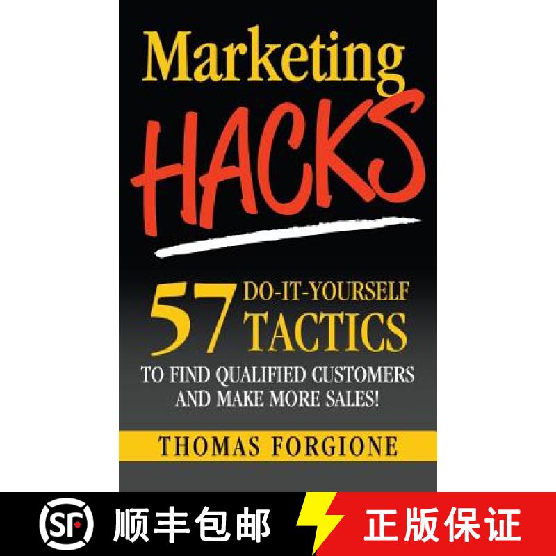 【3-4周达】Marketing Hacks 57 Do-It-Yourself Tactics To Find Qualified Customers And Make More Sales! [9780692390818]