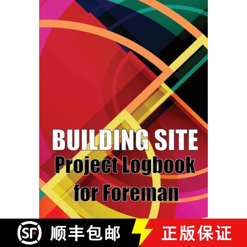 预订 Building Site Project Logbook for Foreman: Construction Site Tracker to Record Workforce, Tasks,... [9783986088033]