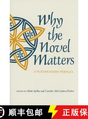 【3-4周达】Why the Novel Matters: A Postmodern Perplex [9780253355546]