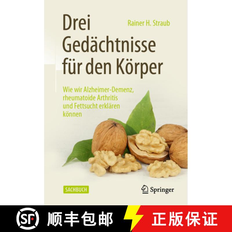 【3-4周达】Drei Gedächtnisse Für Den Körper: Wie Wir Alzheimer-Demenz, Rheumatoide Arthritis Und F... [9783662591307]