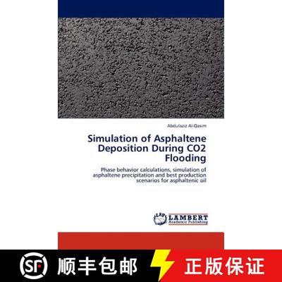 预订 Simulation of Asphaltene Deposition During Co2 Flooding [9783847377016]