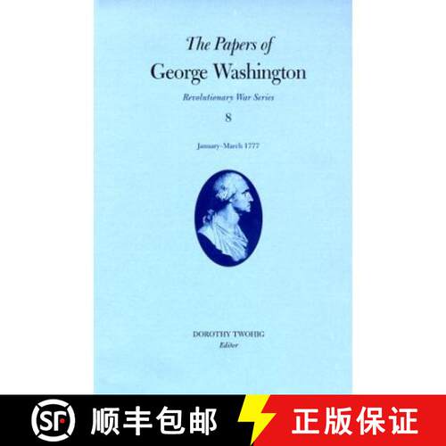 【3-4周达】精装 Papers of George Washington V.8; Revolutionary War Series;January-March 1777: - Revol... [9780813917870]