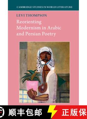【3-4周达】Re-Orienting Modernism in Arabic and Persian Poetry [9781009164474]