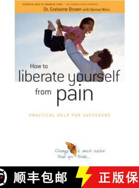 【3-4周达】How to Liberate Yourself from Pain: Practical Help for Sufferers [9781899398171]