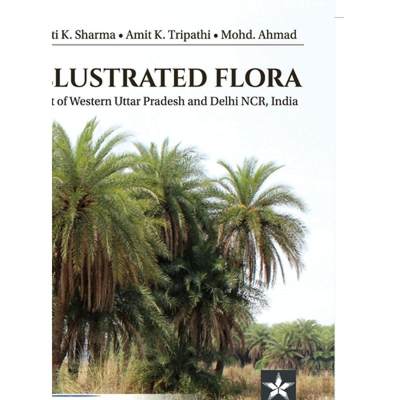 【4周达】Illustrated Flora: Part of Western Uttar Pradesh and Delhi NCR India [9789389569070]