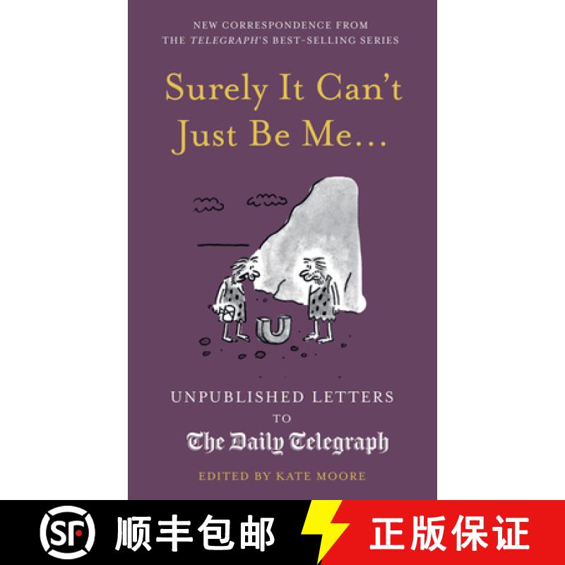 Surely It Can't Just Be Me...: Unpublished Letters to the Daily Telegraph [9780711295414]