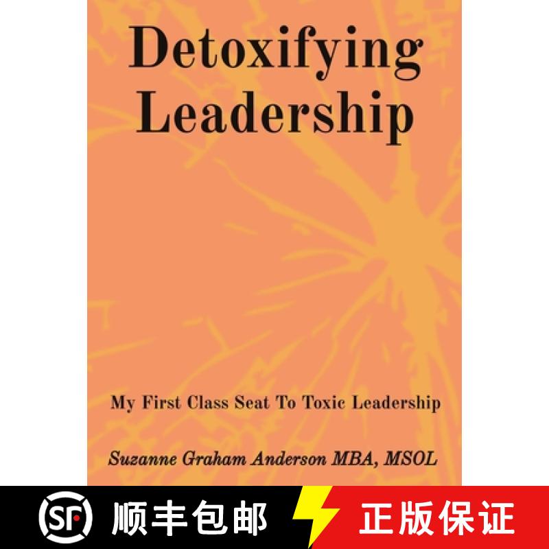 【3-4周达】Detoxifying Leadership: My First Class Seat To Toxic Leadership [9781735736907]