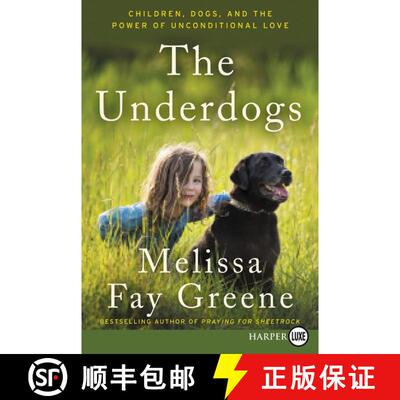 【3-4周达】The Underdogs: Children, Dogs, and the Power of Unconditional Love [9780062467232]