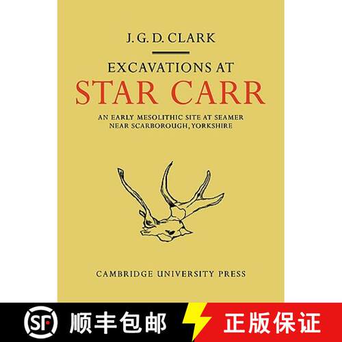 【3-4周达】Excavations at Star Carr: An Early Mesolithic Site at Seamer Near Scarborough, Yorkshire [9780521107686]