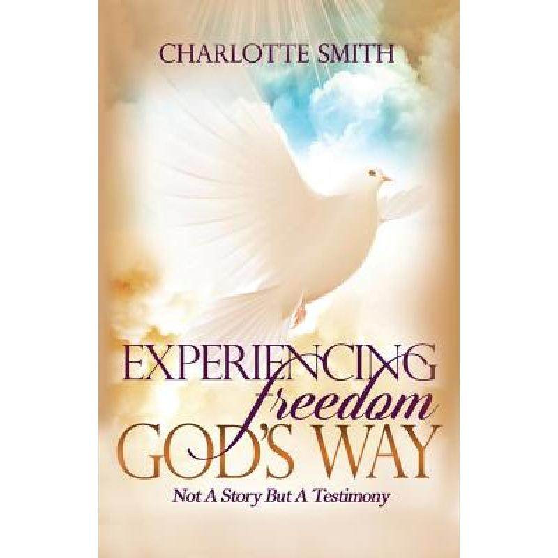 预订 experiencing freedom gods way: not . [9781619845879]