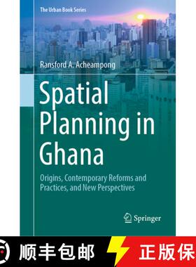 【3-4周达】Spatial Planning in Ghana: Origins, Contemporary Reforms and Practices, and New Perspectives [9783030020101]