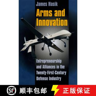 【3-4周达】Arms and Innovation – Entrepreneurship and Alliances in the Twenty–First Century Defense... [9780226318868]