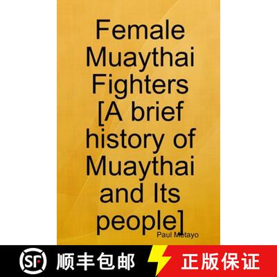 【3-4周达】Female Muaythai Fighters [A brief history of Muaythai and Its people] [9780359779024]