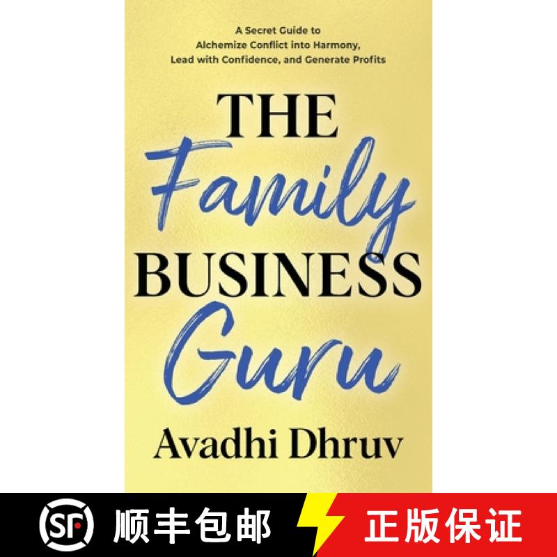 【3-4周达】The Family Business Guru: A Secret Guide to Alchemize Conflict into Harmony, Lead with Con... [9781683093084]