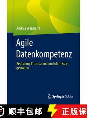 【3-4周达】Agile Datenkompetenz : Reporting-Prozesse mit und ohne Excel gestalten (1. Aufl. 2023) (1.... [9783658425104]