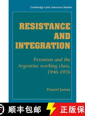 【3-4周达】Resistance and Integration: Peronism and the Argentine Working Class, 1946–1976 - Resista... [9780521346351]