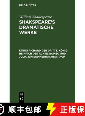 【3-4周达】Koenig Richard Der Dritte. Koenig Heinrich Der Achte. Romeo Und Julia. Ein Sommernachtstraum [9783111037677]
