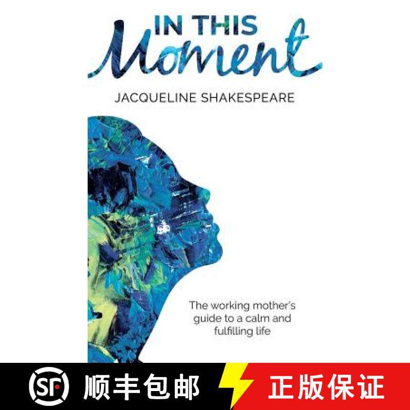 【3-4周达】In This Moment: The Working Mother's Guide to a Calm and Fulfilling Life [9781781333693]