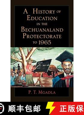预订 A History of Education in the Bechuanaland Protectorate to 1965 [9780761824886]