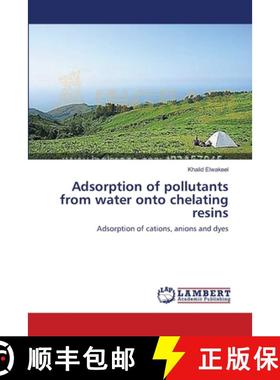 预订 Adsorption of pollutants from water onto chelating resins [9783659392313]