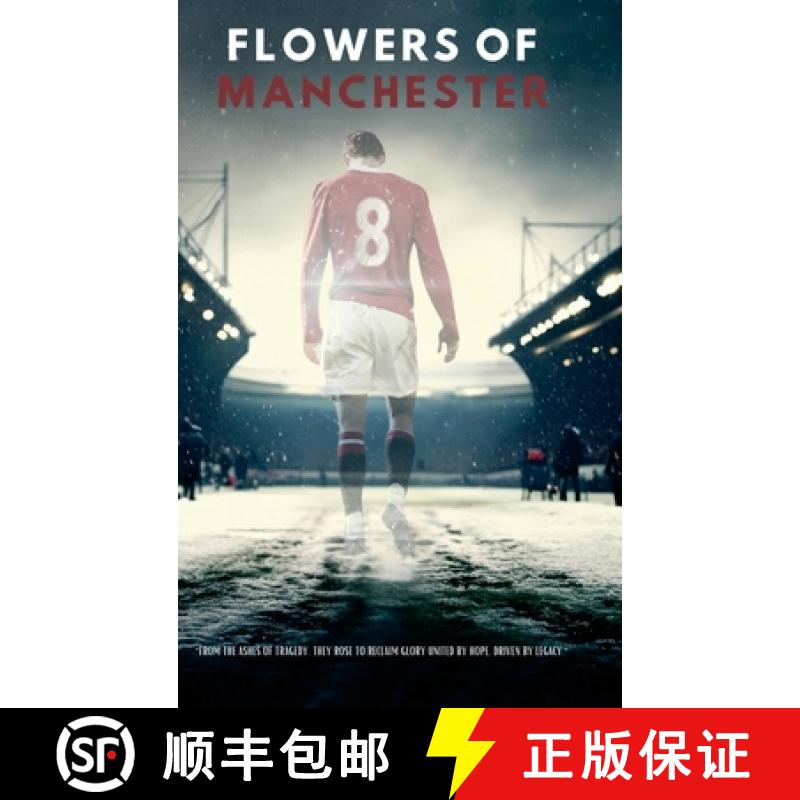 【2-3周达】Flowers Of Manchester: From the ashes of tragedy, they rose to reclaim glory united by hop... [9781326800888]