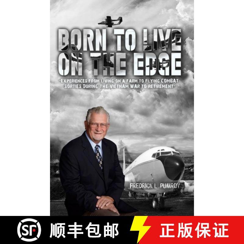 【3-4周达】Born To Live On The Edge: Experiences from living on a farm  to flying combat sorties in  ... [9781959173274]