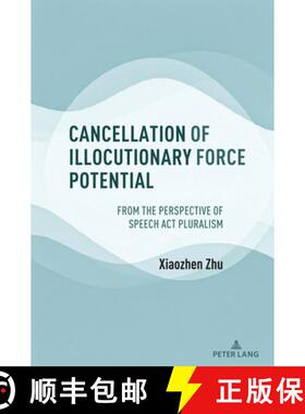 【3-4周达】Cancellation of Illocutionary Force Potential : From the Perspective of Speech Act Pluralism [9781636675336]