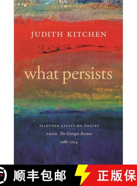 【3-4周达】What Persists: Selected Essays on Poetry from the Georgia Review, 1988-2014 [9780820354804]