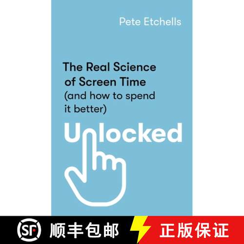 【3-4周达】Unlocked : The Real Science of Screen Time (and how to spend it better) [9780349432939]