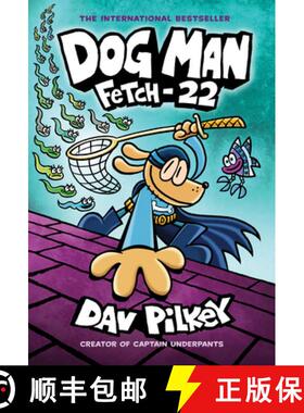 【3-4周达】Dog Man: Fetch-22: A Graphic Novel (Dog Man #8): From the Creator of Captain Underpants (L... [9781338323221]