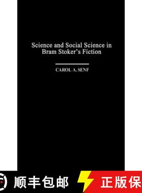 【3-4周达】Science and Social Science in Bram Stoker's Fiction [9780313312038]