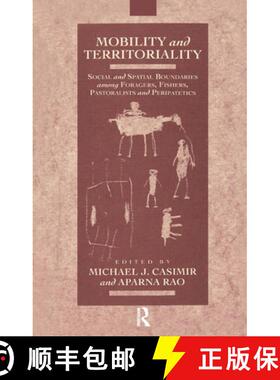 【3-4周达】Mobility and Territoriality: Social and Spatial Boundaries Among Foragers, Fishers, Pastor... [9780854967391]