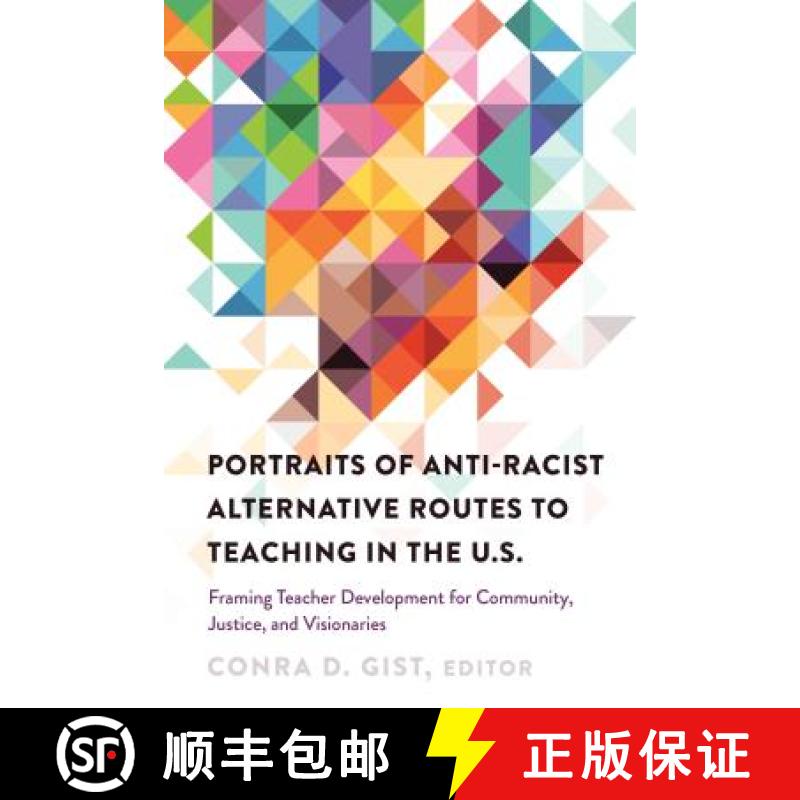【3-4周达】Portraits of Anti-racist Alternative Routes to Teaching in the U.S. : Framing Teacher Deve... [9781433127892]