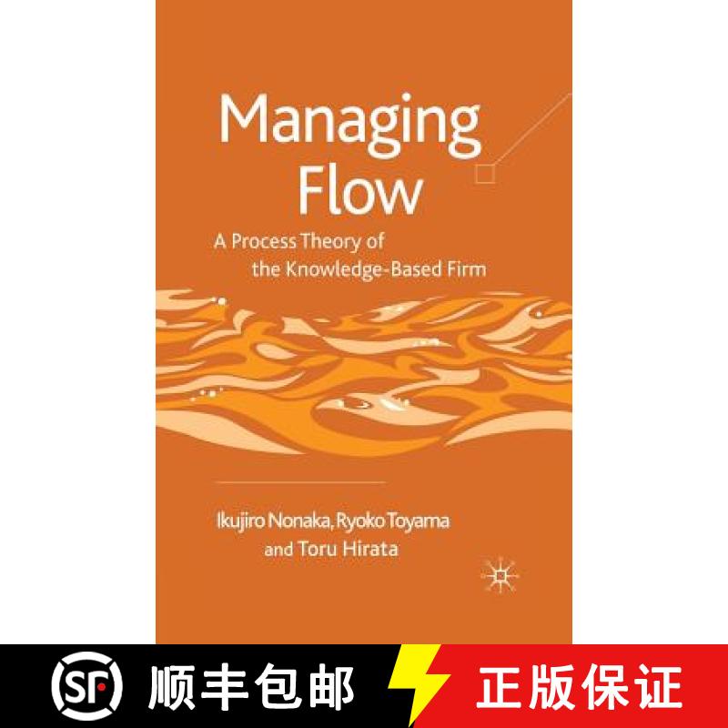 【3-4周达】Managing Flow : A Process Theory of the Knowledge-Based Firm [9781349363568]