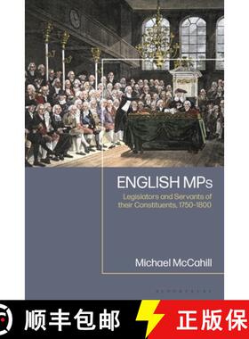 预订 English MPs: Legislators and Servants of their Constituents, 1750-1800 [9781350332287]
