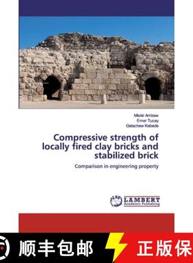 预订 Compressive strength of locally fired clay bricks and stabilized brick [9786139852307]