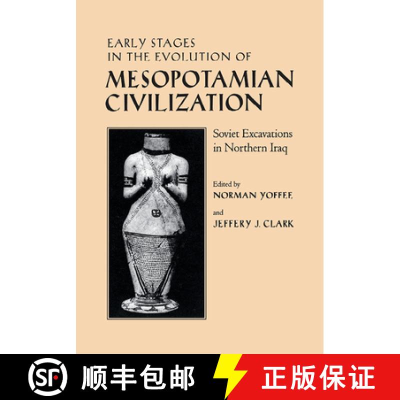 【3-4周达】Early Stages in the Evolution of Mesopotamian Civilization: Soviet Excavations in Northern... [9780816532810]